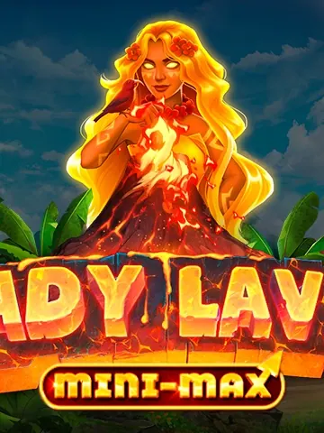 Lady Lava Minimax